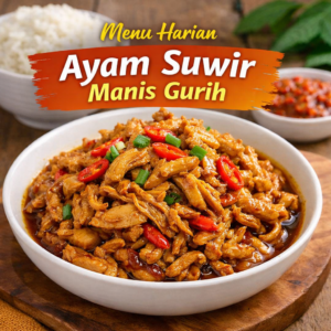 Menu Harian Ayam Suwir Bumbu Manis Gurih